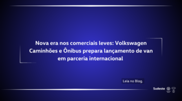 Nova era nos comerciais leves: Volkswagen Caminhões e Ônibus prepara lançamento de van em parceria internacional