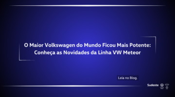 O Maior Volkswagen do Mundo Ficou Mais Potente: Conheça as Novidades da Linha VW Meteor