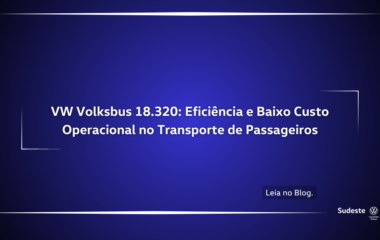 VW Volksbus 18.320: Eficiência e Baixo Custo Operacional no Transporte de Passageiros